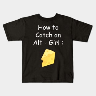 How to Catch an Alt Girl Kids T-Shirt